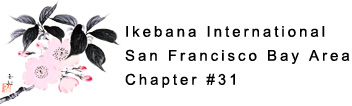 Ikebana International - San Francisco Bay Area Chapter #31